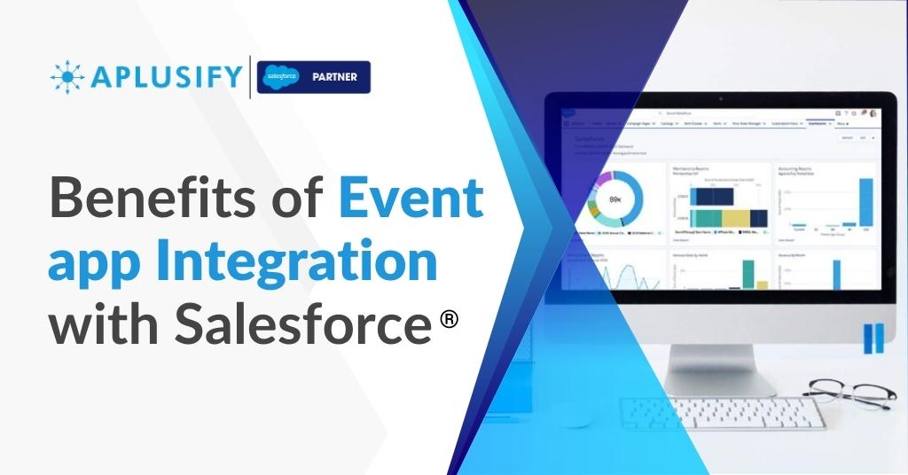 Benefits of Event app Integration with Salesforce®