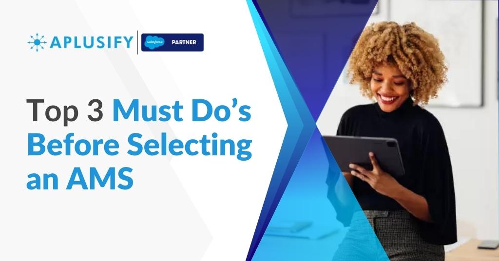 Top 3 Must Do’s Before Selecting an AMS