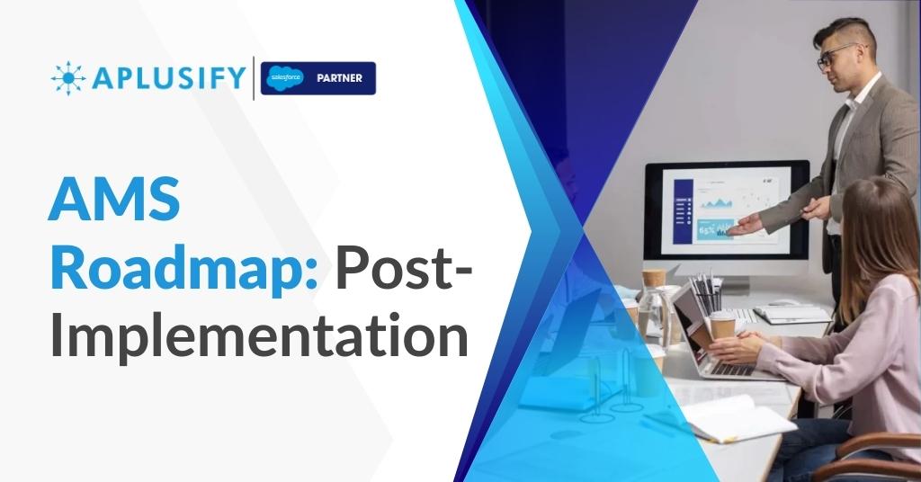 AMS Roadmap: Post-Implementation