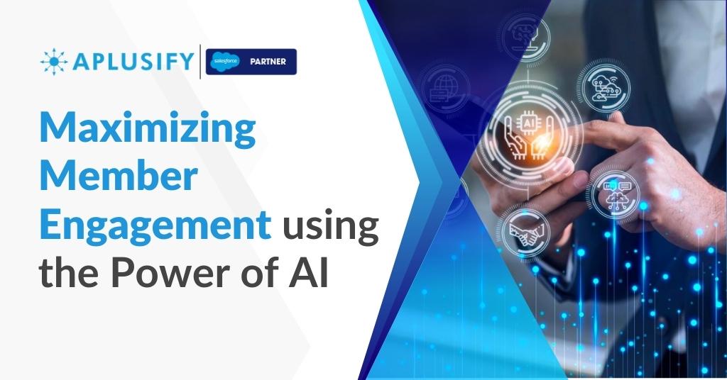 Maximizing Member Engagement using the Power of AI