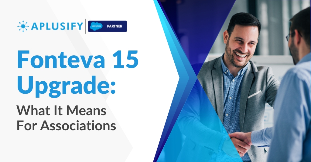 Fonteva 15 Upgrade: What it Means for Associations