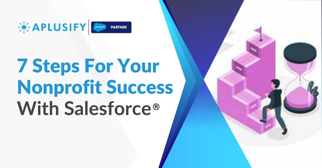 7 Steps For Your Nonprofit Success With Salesforce
