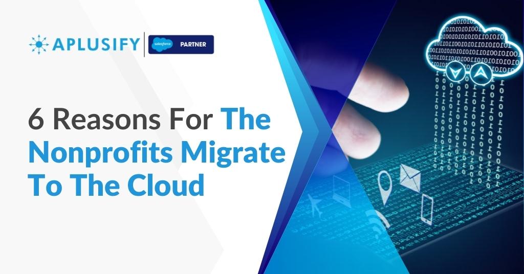 6 Reasons For The Nonprofits Migrate To The Cloud