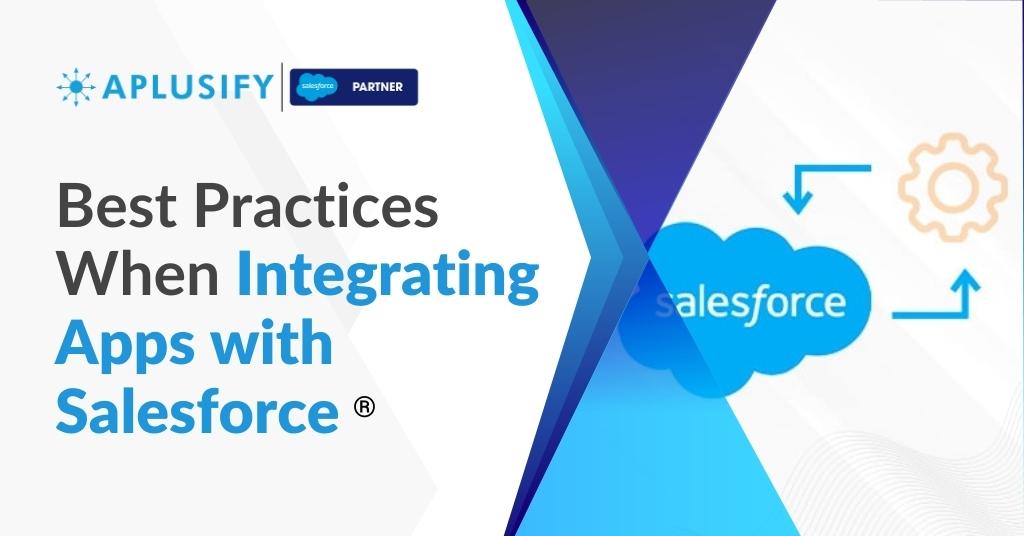 Best Practices When Integrating Apps with Salesforce