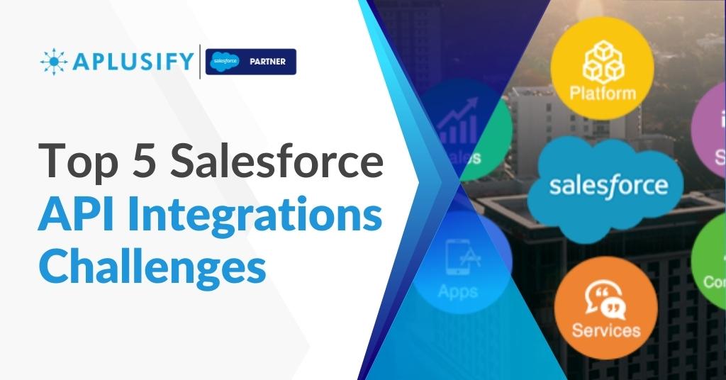 Top 5 Salesforce API Integrations Challenges