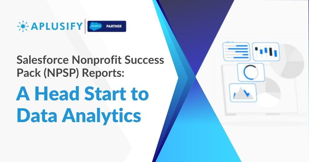 Salesforce Nonprofit Success Pack (NPSP) Reports A Head Start to Data Analytics