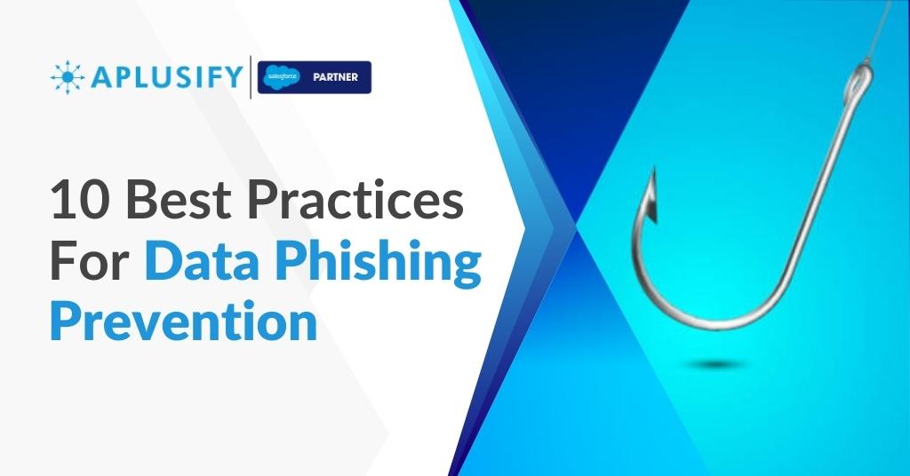 10 Best Practices For Data Phishing Prevention