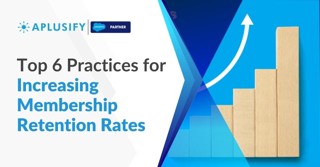 Top 6 Practices for Increasing Membership Retention Rates