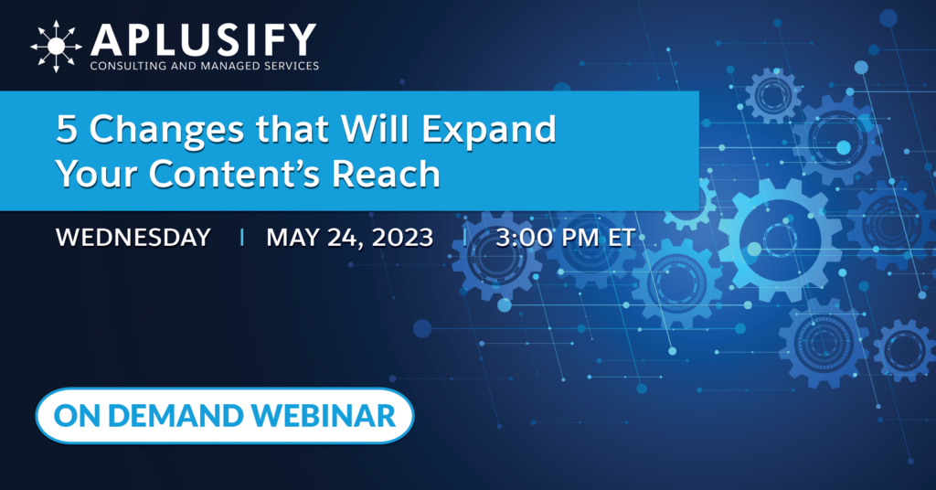 On Demand Webinar: 5 Changes that Will Expand Your Content's Reach