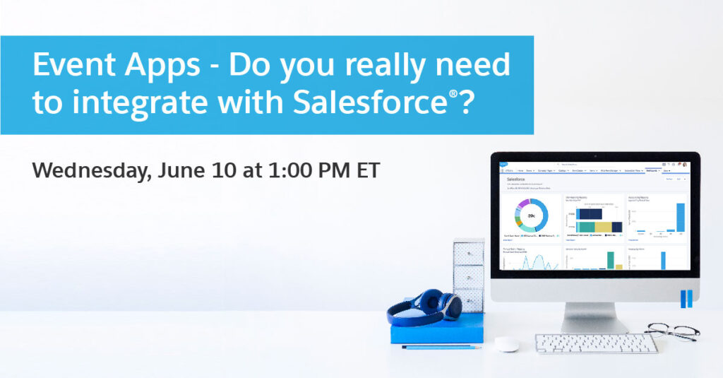 Event Apps - Do you really need to integrate with Salesforce®?