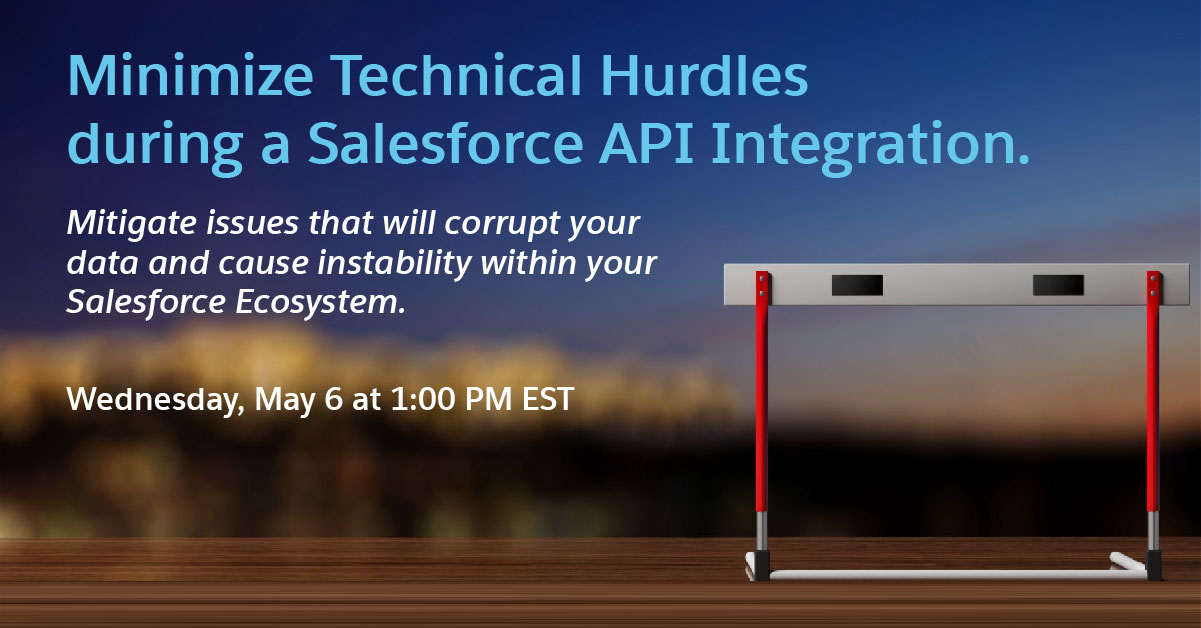 Minimize Technical Hurdles during a Salesforce API integration.