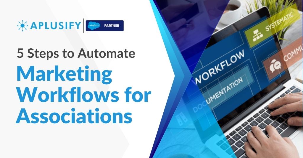 5 Steps to Automate Marketing Workflows for Associations