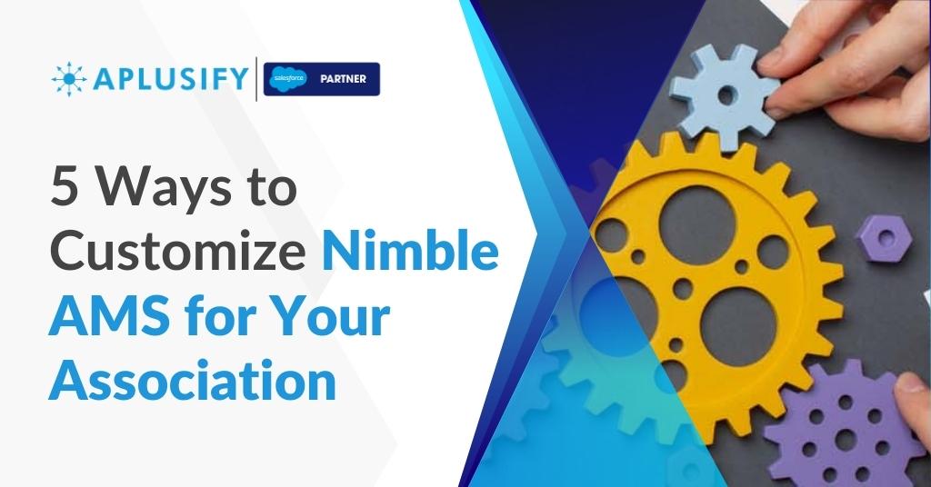 5 Ways to Customize Nimble AMS for Your Association