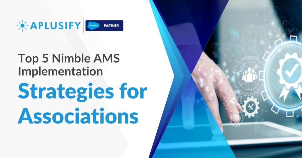 Top 5 Nimble AMS Implementation Strategies for Associations
