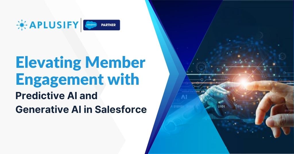 Elevating Member Engagement with Predictive AI and Generative AI in Salesforce