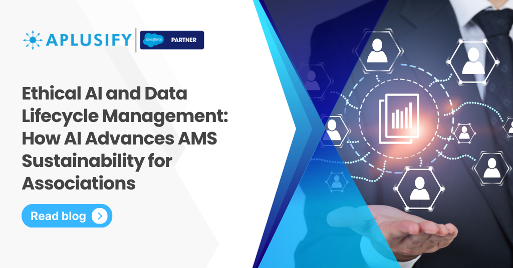 Ethical AI and Data Lifecycle Management: How AI Advances AMS Sustainability for Associations