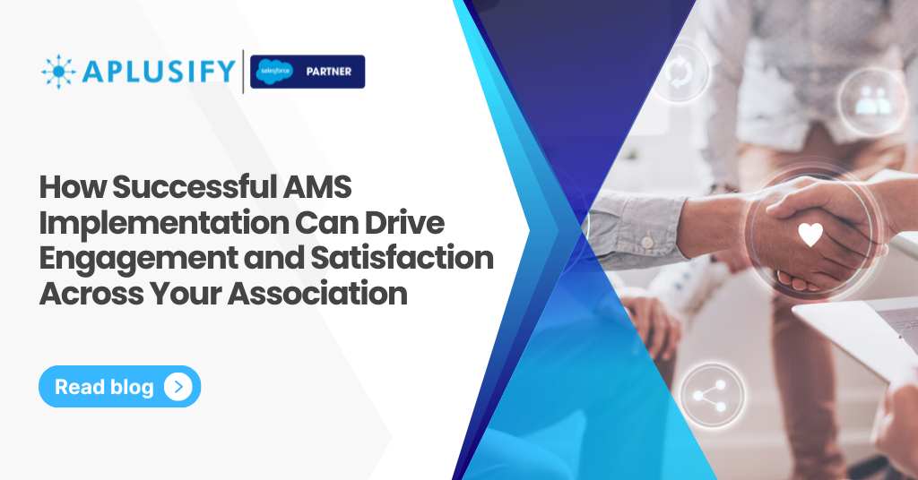 How Successful AMS Implementation Can Drive Engagement and Satisfaction Across Your Association