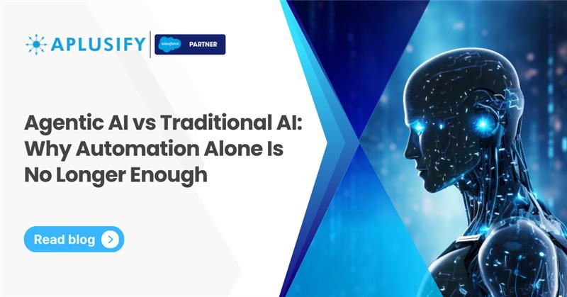 Agentic AI vs Traditional AI: Why Automation Alone Is No Longer Enough